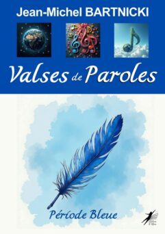 Valses de Paroles - Période Bleue